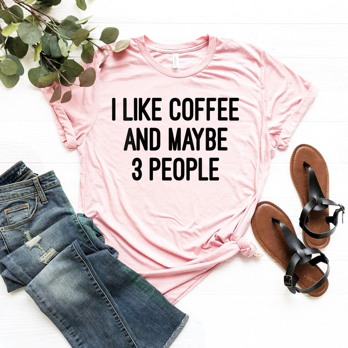 Funny Coffee Lover Shirt: I Like Coffee and Maybe 3 People