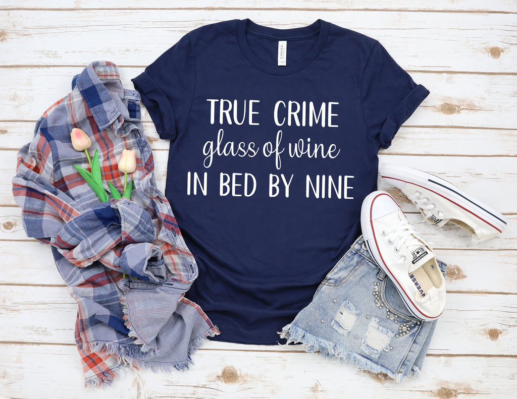 True Crime Wine Lover T-Shirt: Glass of Wine In Bed by Nine