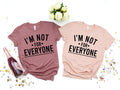 Funny Graphic Tee: I'm Not For Everyone Shirt