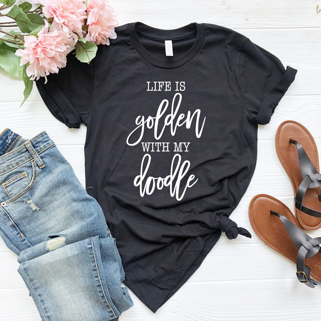 Life Is Golden With A Doodle Shirt - Goldendoodle Mom Gift