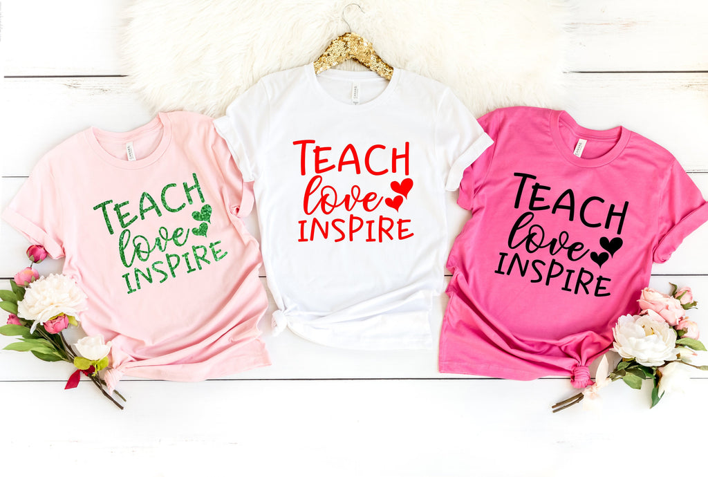Teach Love Inspire Shirt: Teacher Appreciation Gift