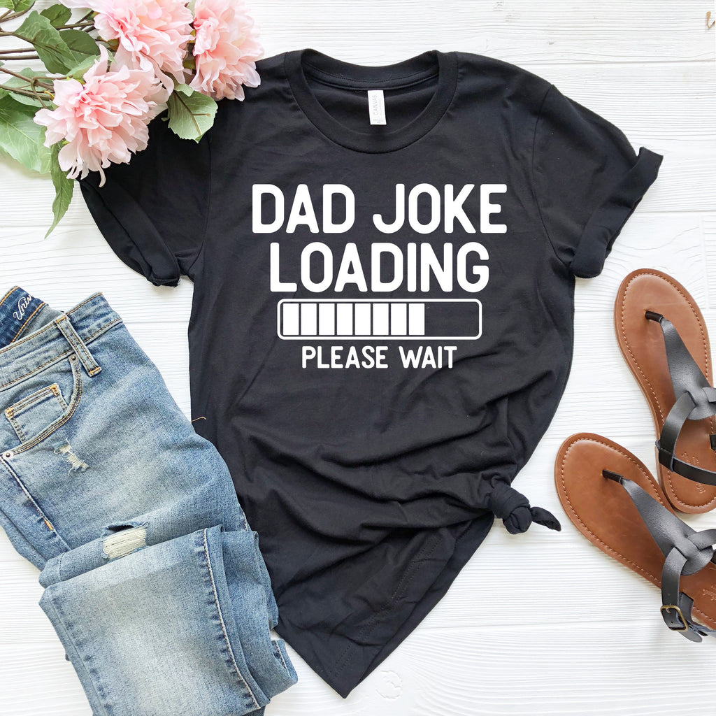 Dad Joke Loading Shirt: Funny Father's Day Tee