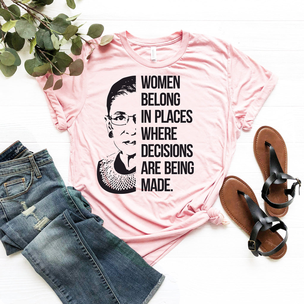 RBG Feminist T-Shirt: Women Belong In All Places