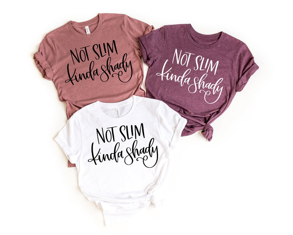 Not Slim Kinda Shady Shirt: Funny Mom Life Tee