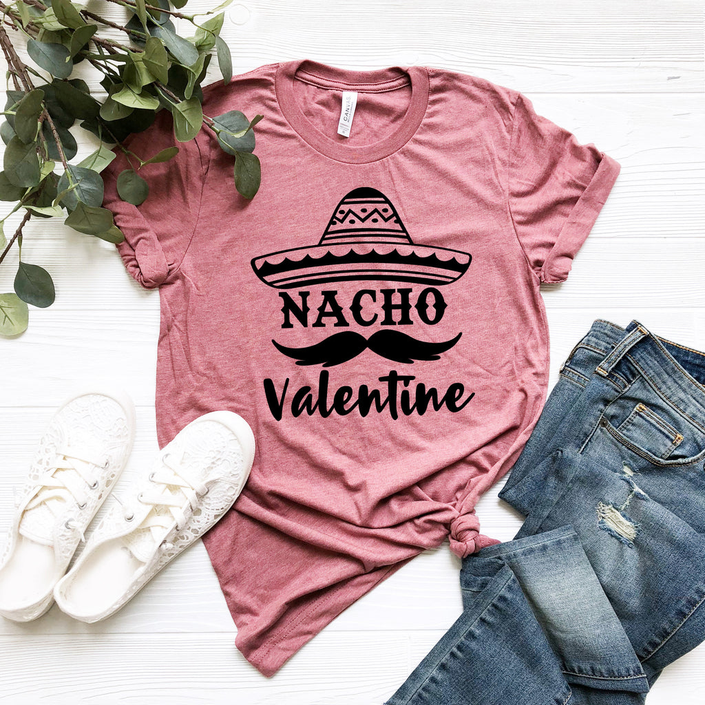Nacho Valentine Shirt, Funny Valentine's Day Gift