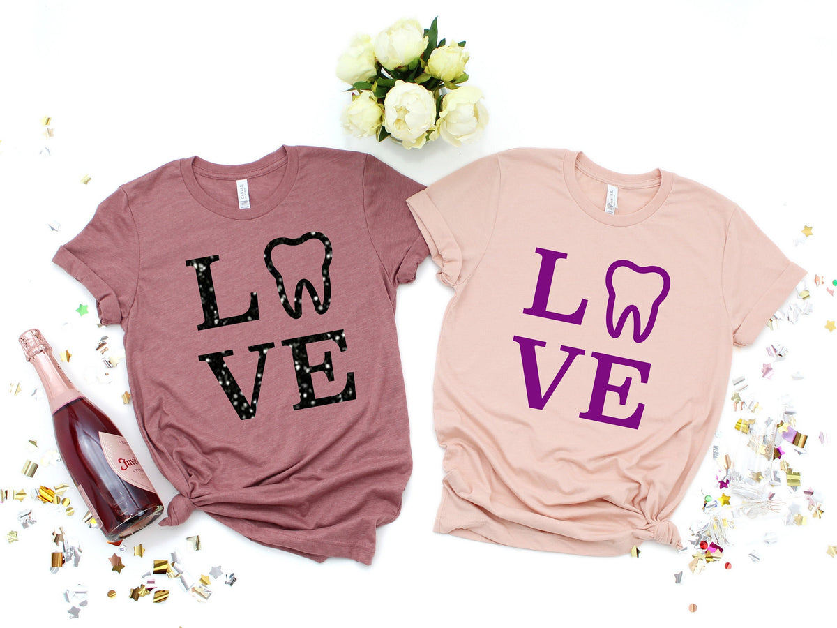 Dental Love Shirt: Dentist, Hygienist, Assistant Gift