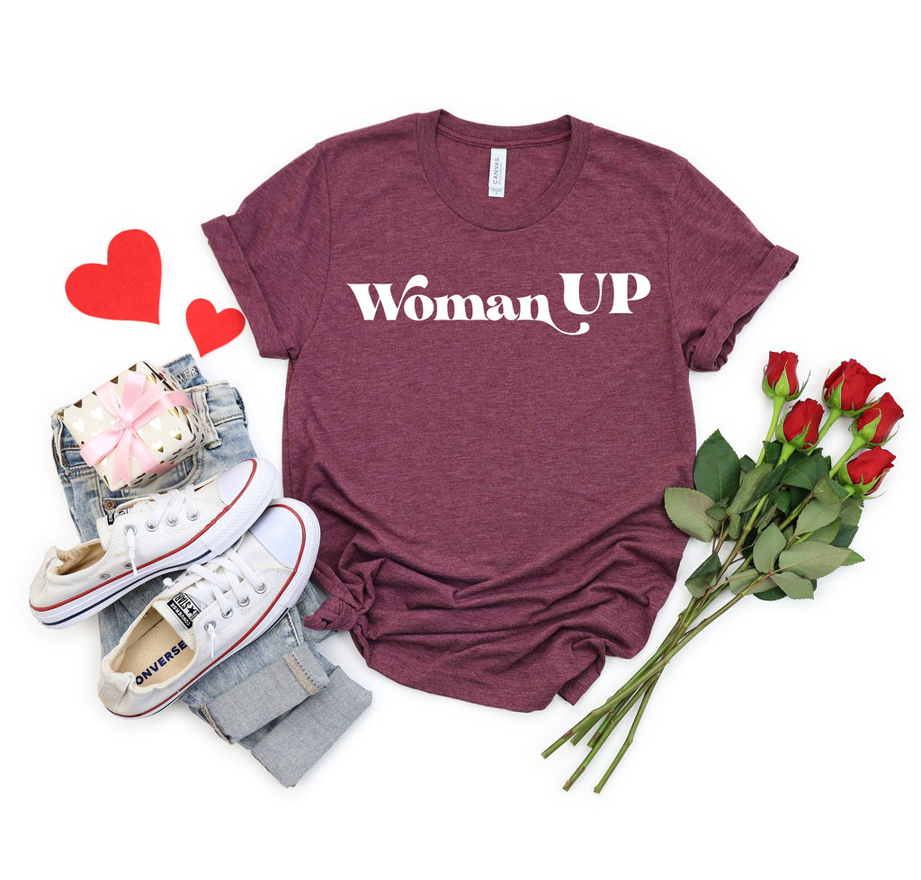 Woman Up T-Shirt: Feminist Empowerment, Motivational Tee