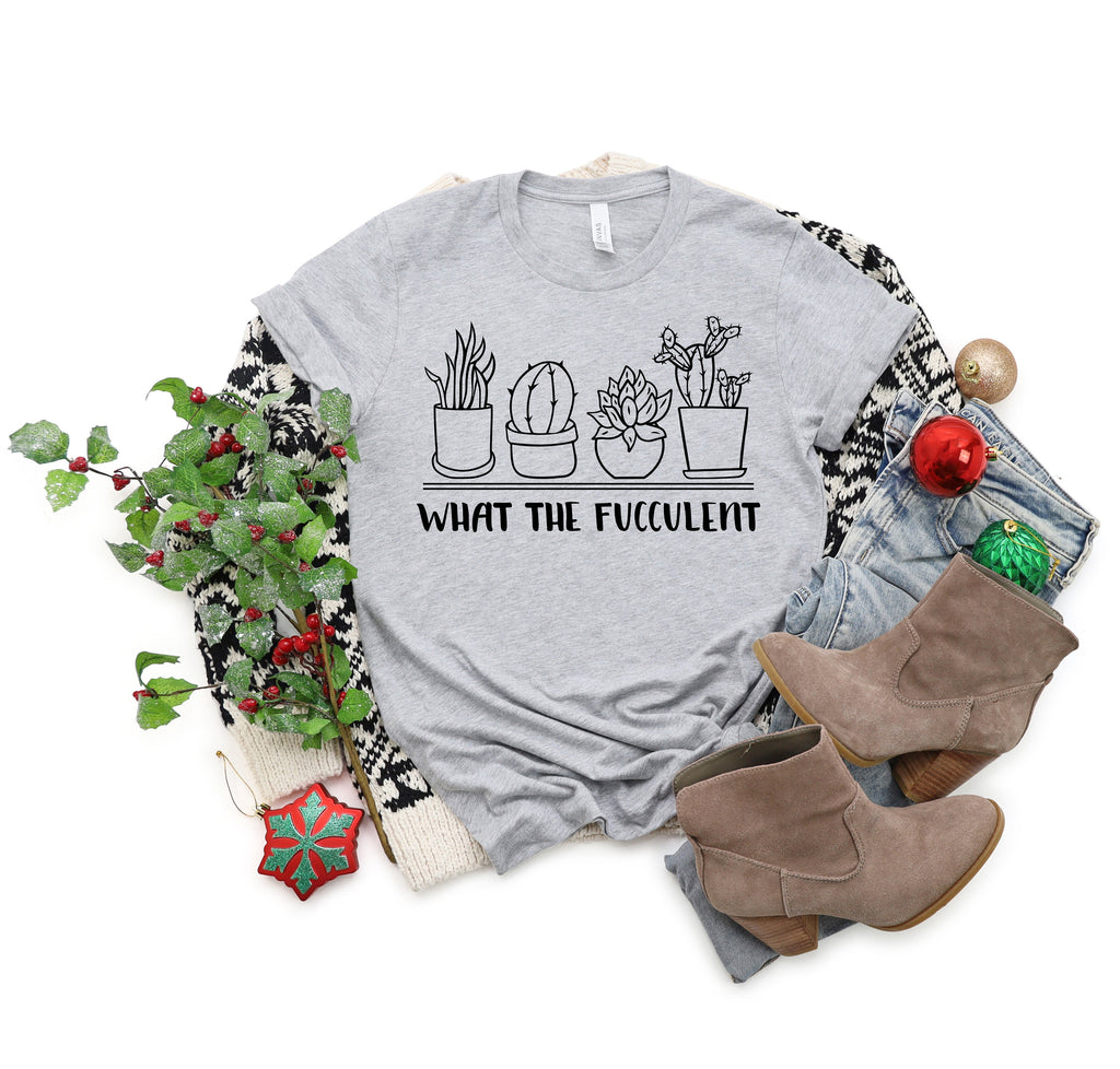 What the Fucculent T-Shirt: Funny Succulent Gardening Gift