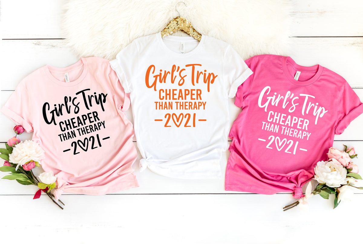 Girls Trip Cheaper Than Therapy T-Shirt, Vacation Party Shirt