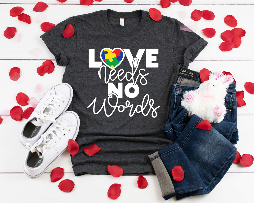 Autism Mom Shirt: Love Needs No Words, Awareness Tee