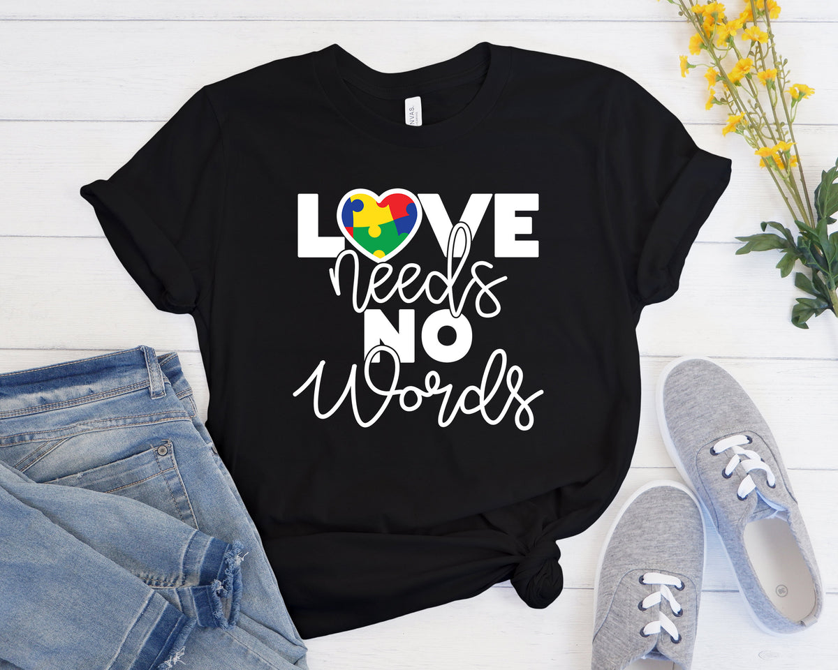 Autism Mom Shirt: Love Needs No Words, Awareness Tee