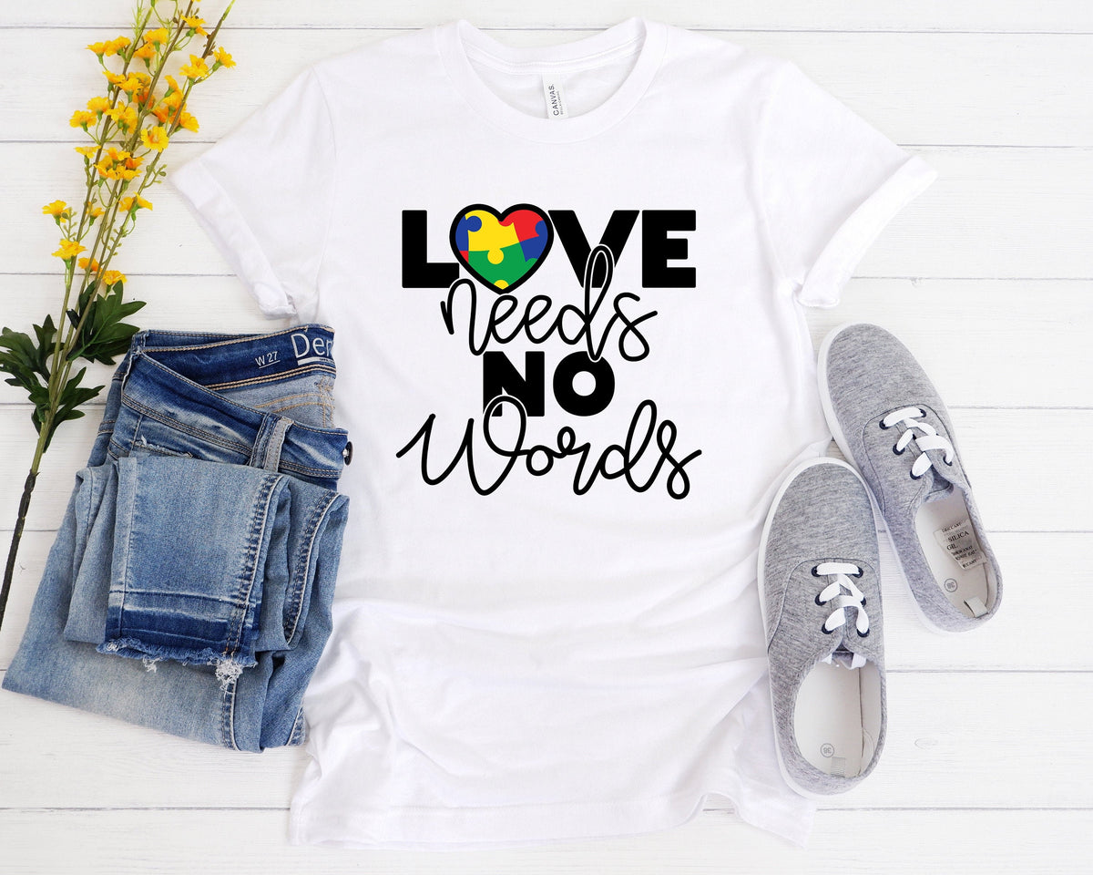 Autism Mom Shirt: Love Needs No Words, Awareness Tee