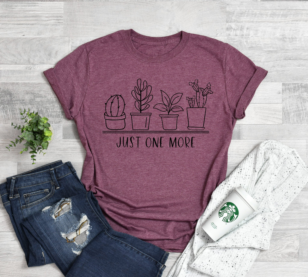 Just One More Plant T-Shirt - Plant Lady Gift