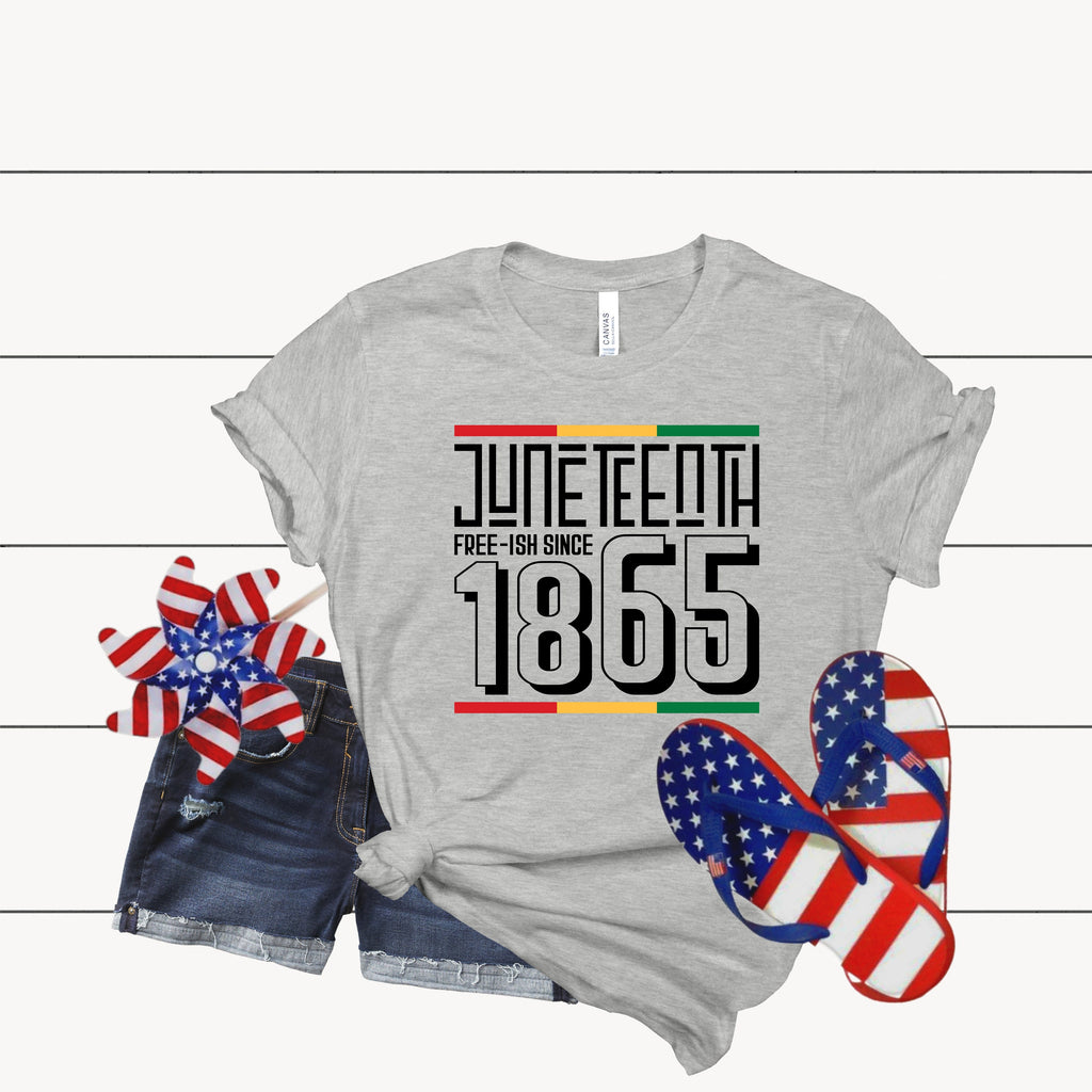 Juneteenth Shirt: Free-ish Since 1865, Black History Tee
