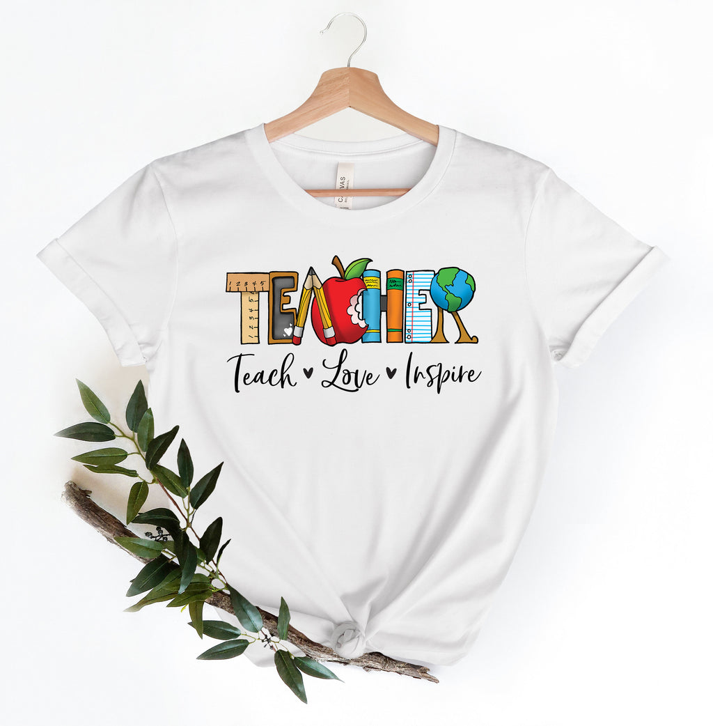 Inspirational Teacher Shirt: Teach Love Inspire, Back To School
