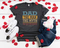 Dad The Man, The Myth T-Shirt, Father's Day Gift