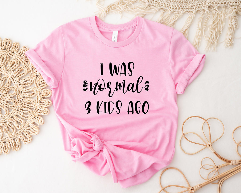 Funny Mom Shirt, I was Normal 3 Kids Ago, Tired Mother Gift