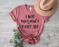 Funny Mom Shirt, I was Normal 3 Kids Ago, Tired Mother Gift