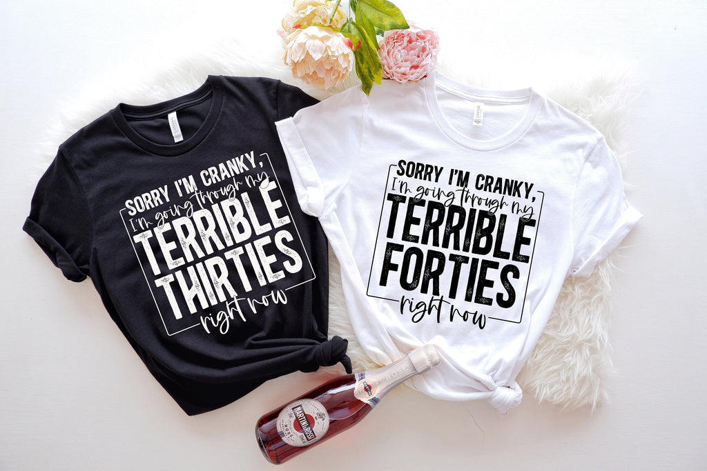 Terrible Thirties/Forties Shirt: Funny Birthday Gift