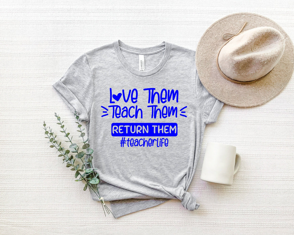 Love Them Teach Them Teacher Life Shirt