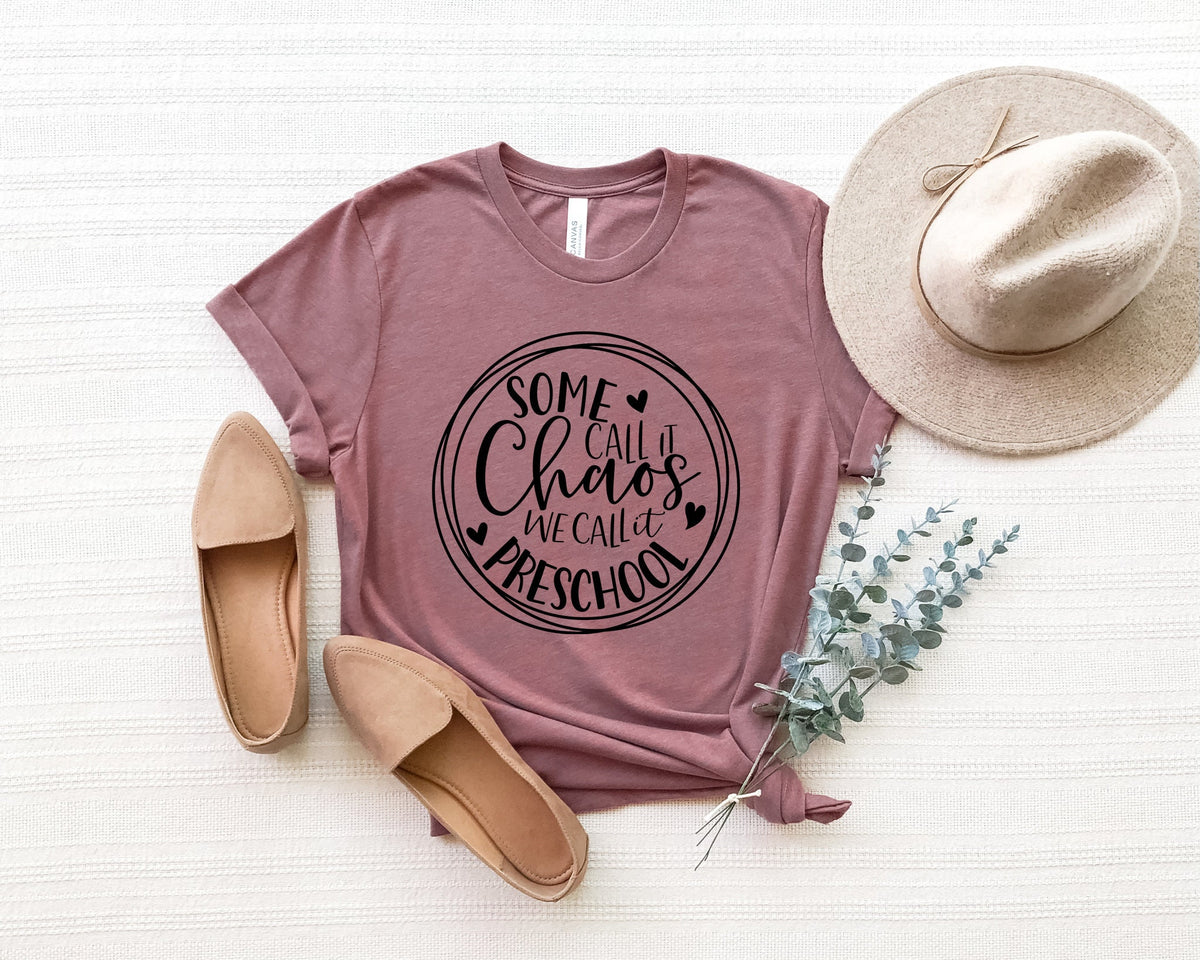 First Grade Teacher Shirt: Some Call It Chaos, Back To School Tee