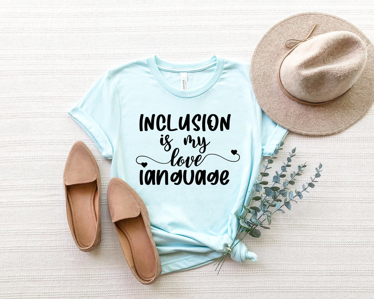 Inclusion Is My Love Language Shirt, SPED Teacher Shirt
