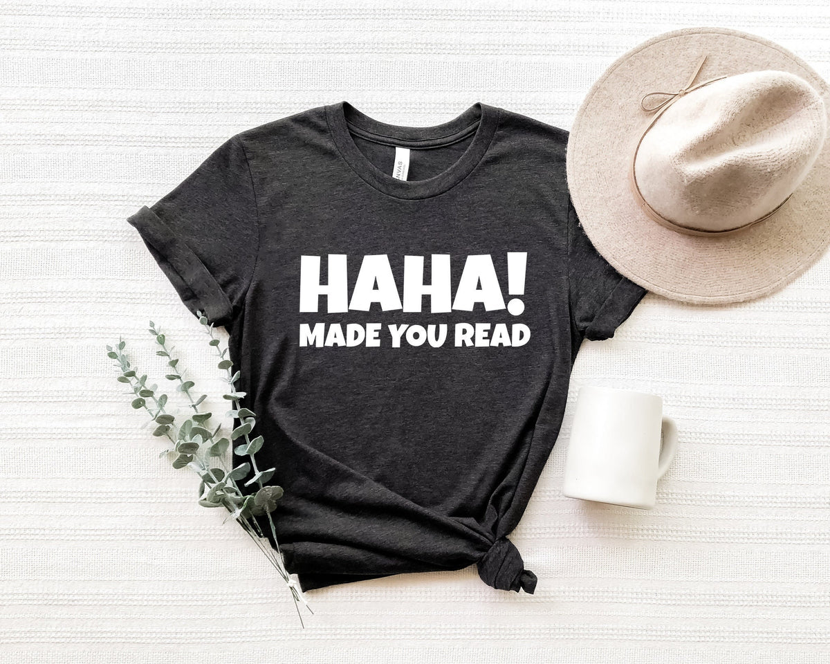 Funny Teacher T-Shirt: Ha Ha Made You Read, Librarian Gift