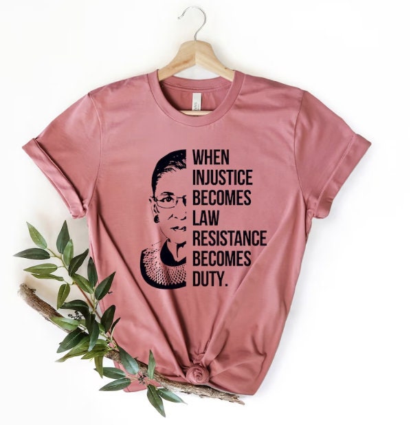 RBG Resistance T-Shirt: When Injustice Becomes Law
