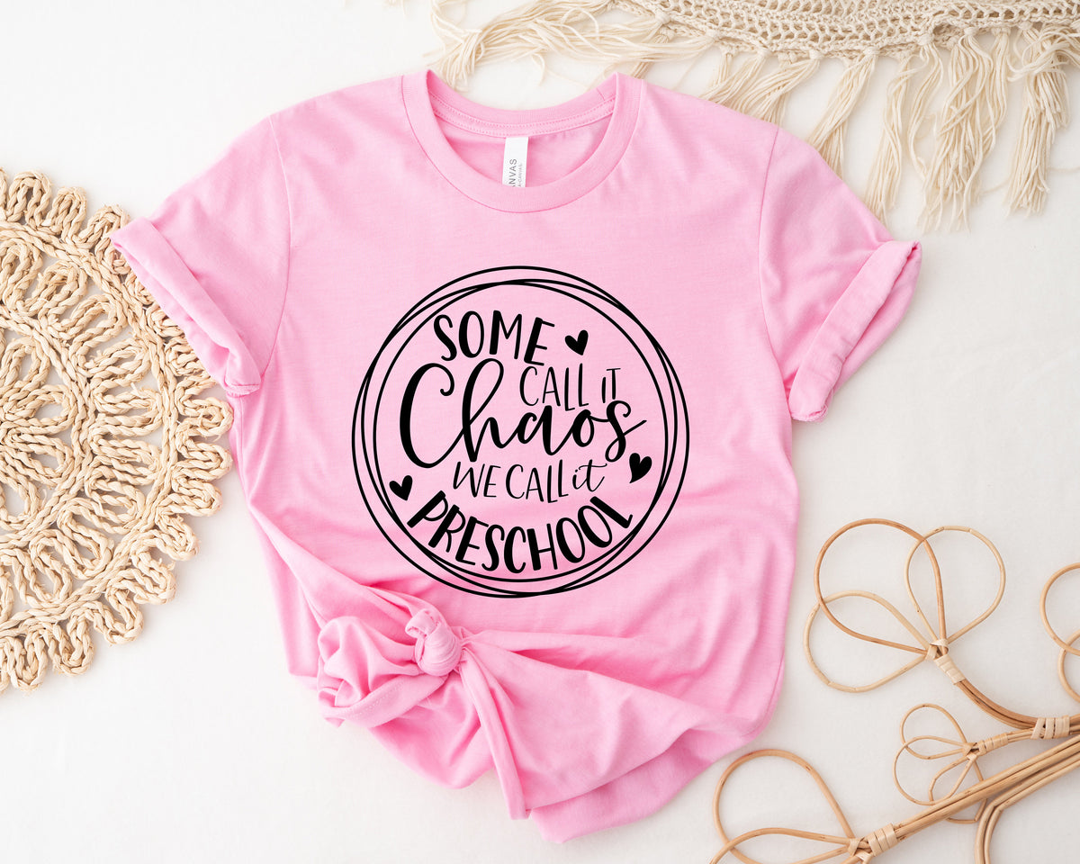 First Grade Teacher Shirt: Some Call It Chaos, Back To School Tee