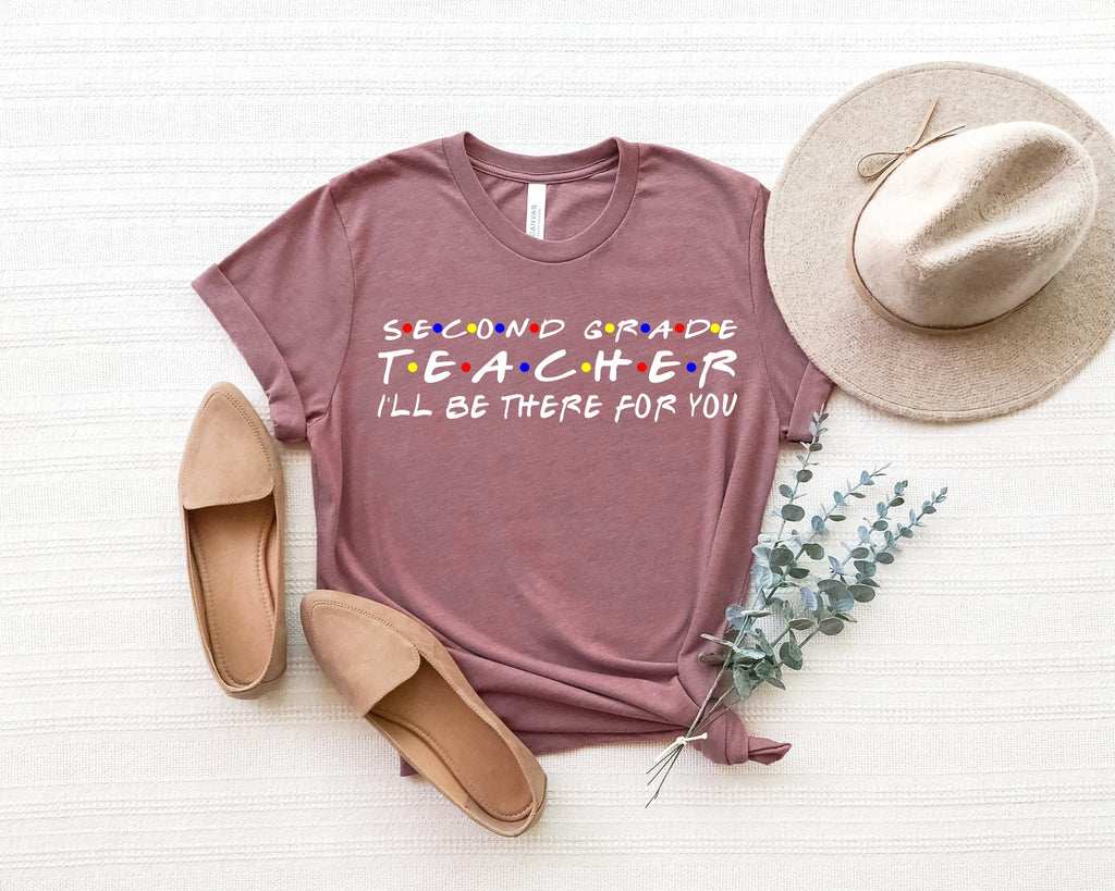 Teacher I'll Be There For You Shirt: Teacher Outfit Gift