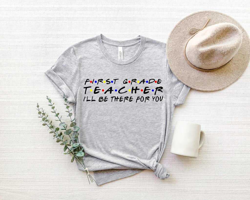 Teacher I'll Be There For You Shirt: Teacher Outfit Gift