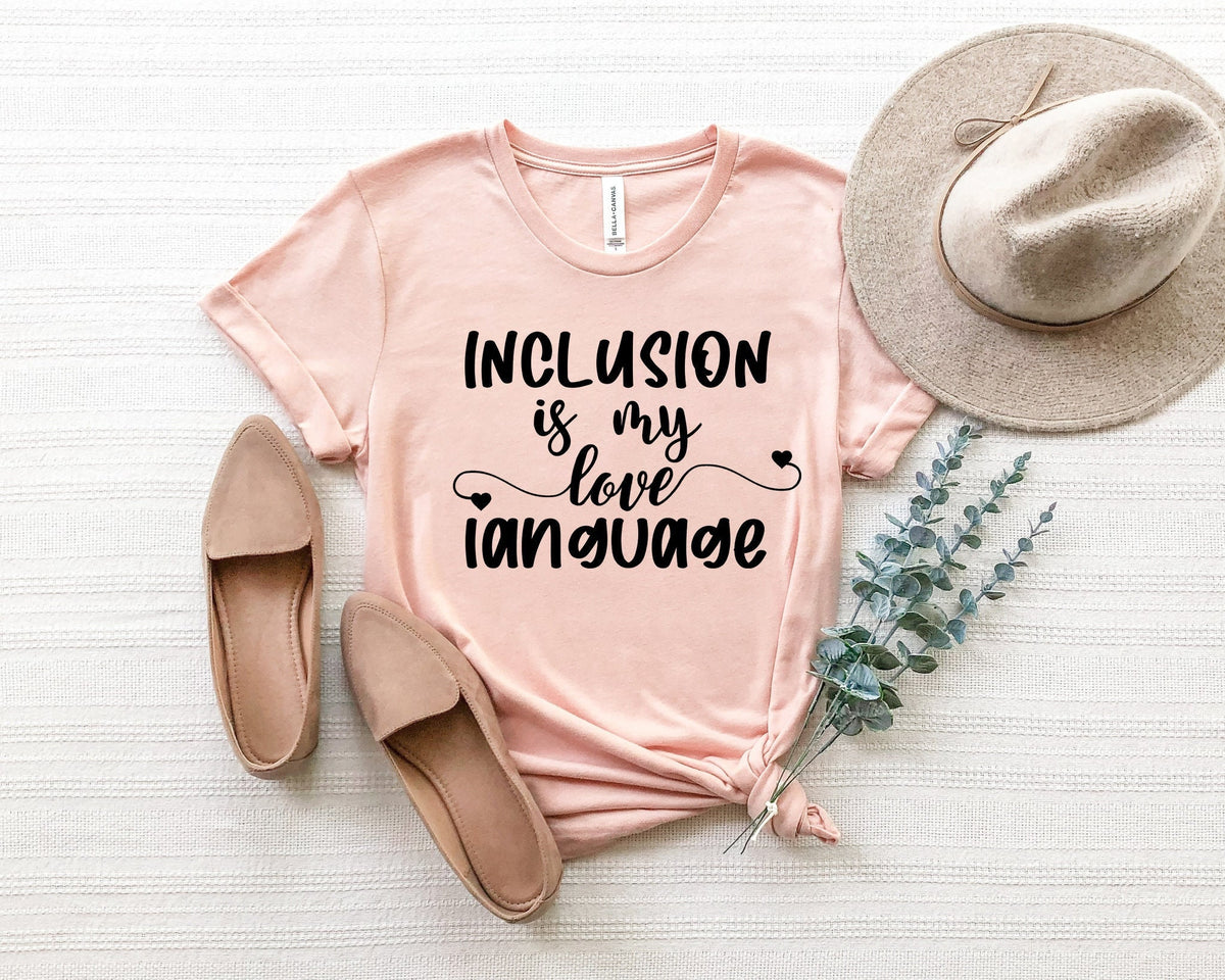 Inclusion Is My Love Language Shirt, SPED Teacher Shirt