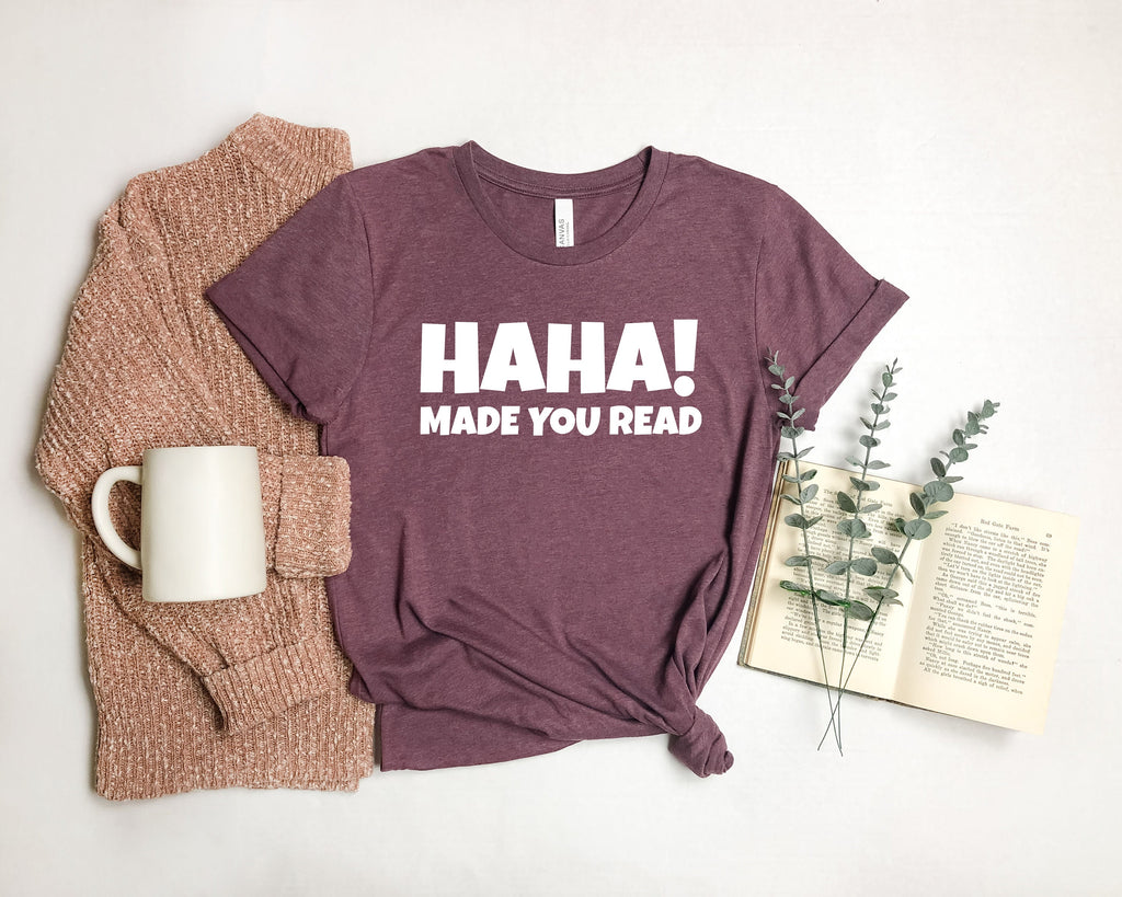 Funny Teacher T-Shirt: Ha Ha Made You Read, Librarian Gift