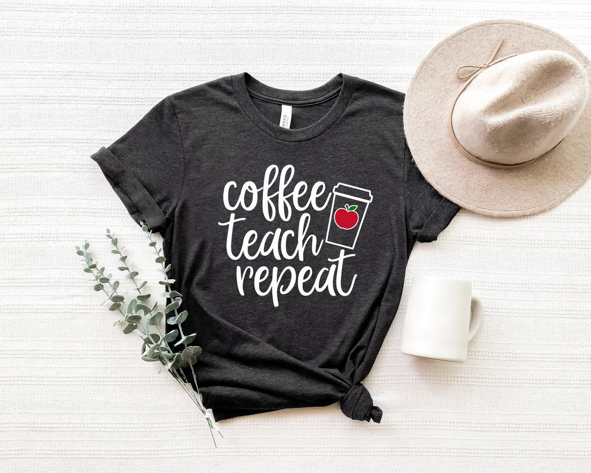 Coffee Teach Repeat T-Shirt, Funny Teacher Gift