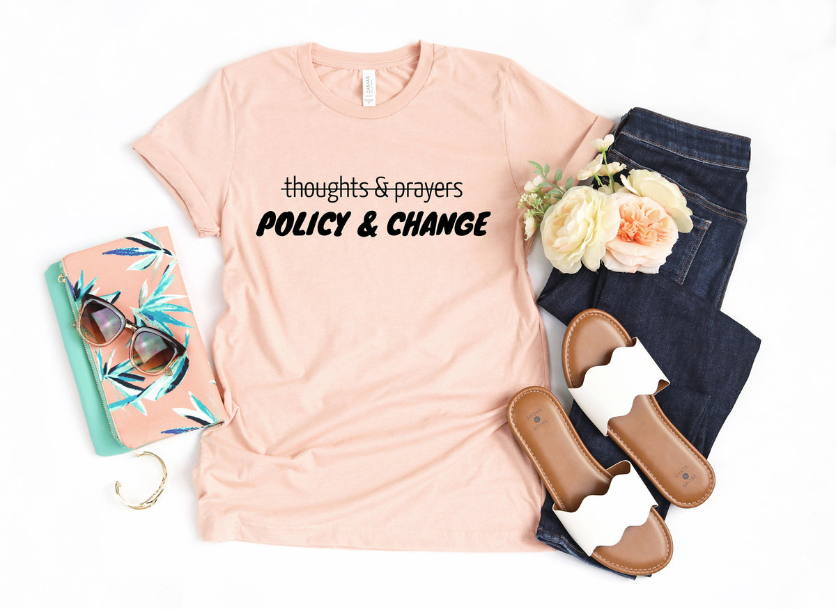 Thoughts And Prayers Policy Change Shirt: Human Rights Tee