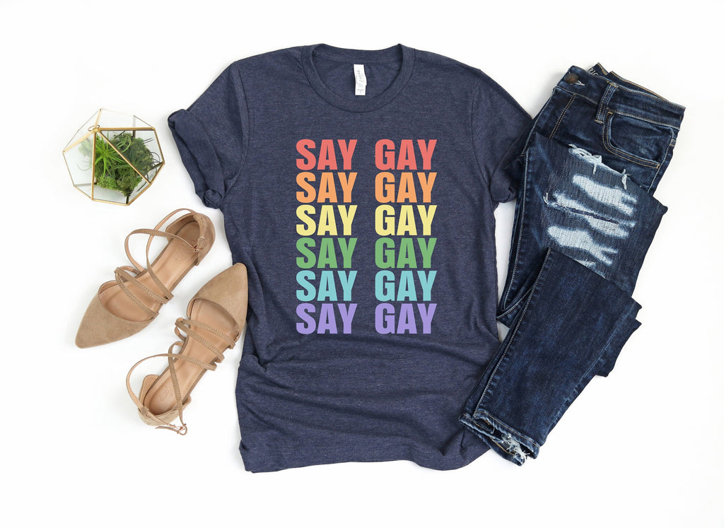 Say Gay T-Shirt: LGBTQ+ Rights, Equality Tee