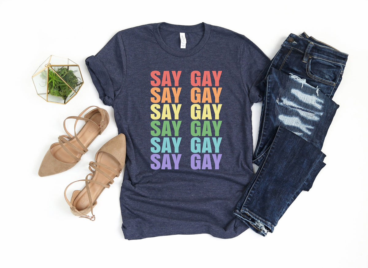 Say Gay T-Shirt: LGBTQ+ Rights, Equality Tee