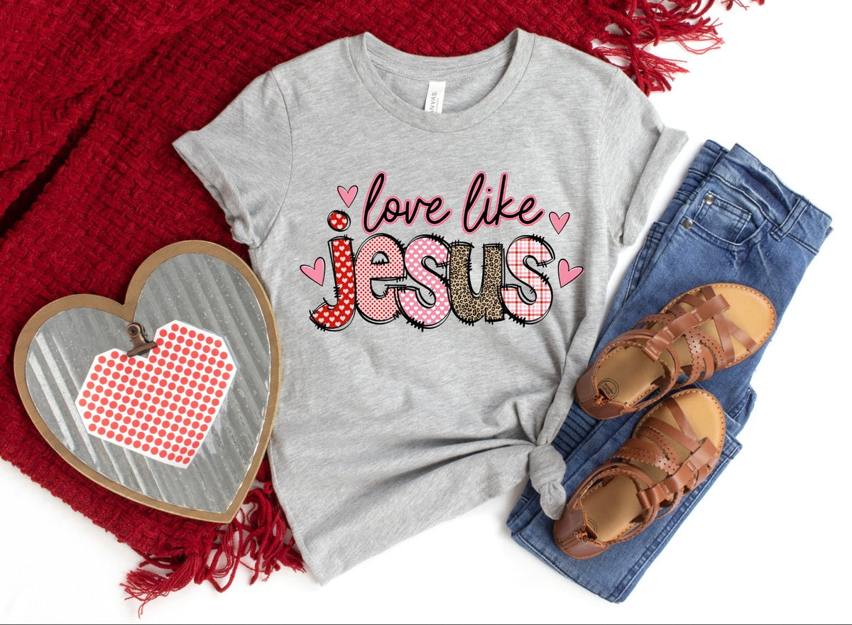 Love Like Jesus Shirt: Christian Valentine's Day Tee