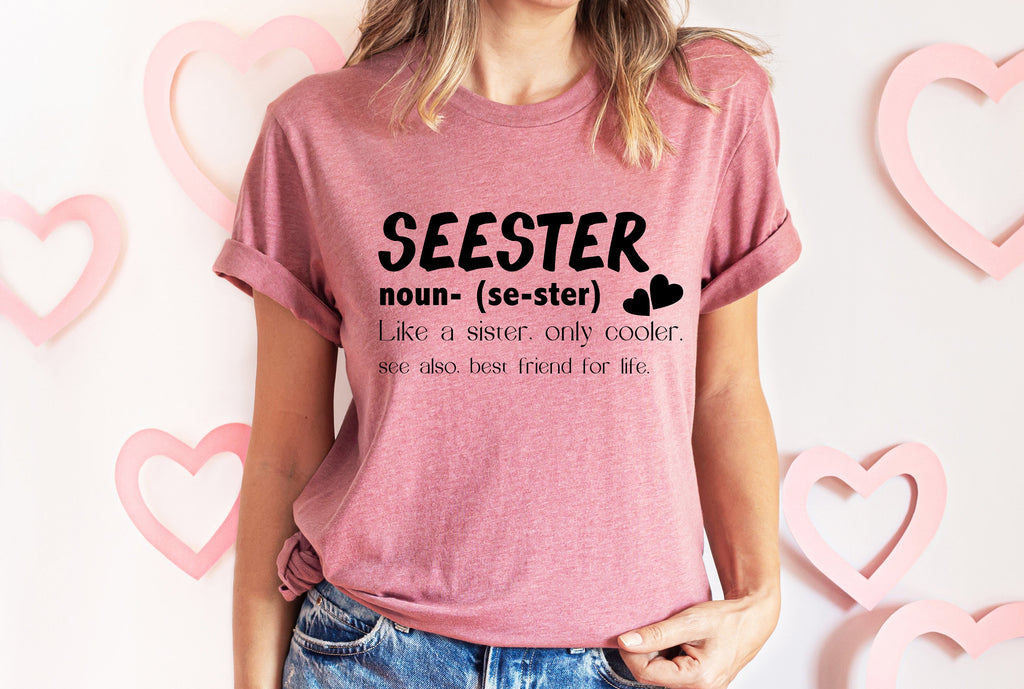 Seester Definition Shirt: Funny Sister Gift, Unisex Tee