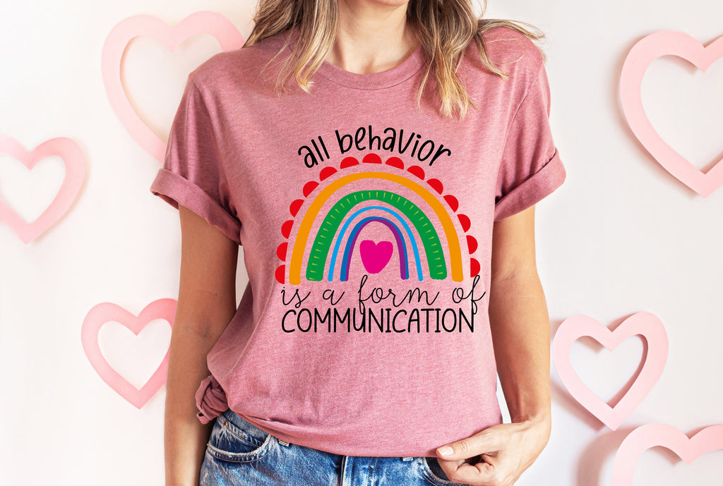 All Behavior Is Communication Shirt: Special Education Tee