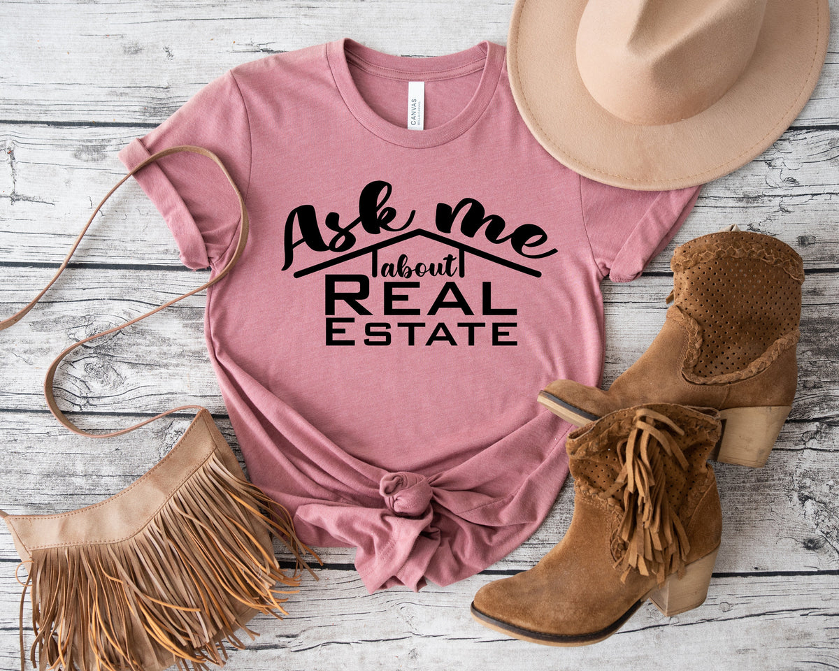 Ask Me About Real Estate Shirt: Realtor Gift, Marketing Tee