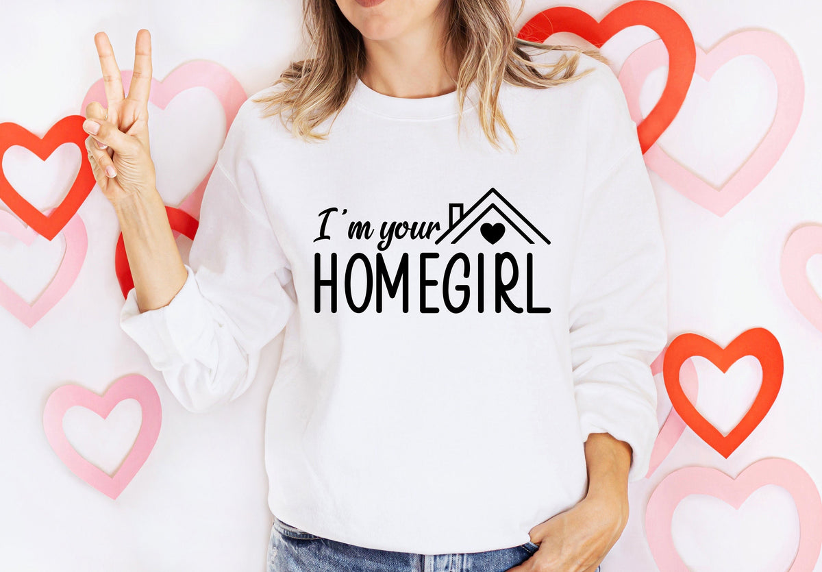I'm Your Home Girl Shirt - Real Estate Tee - Boss Babe Gift