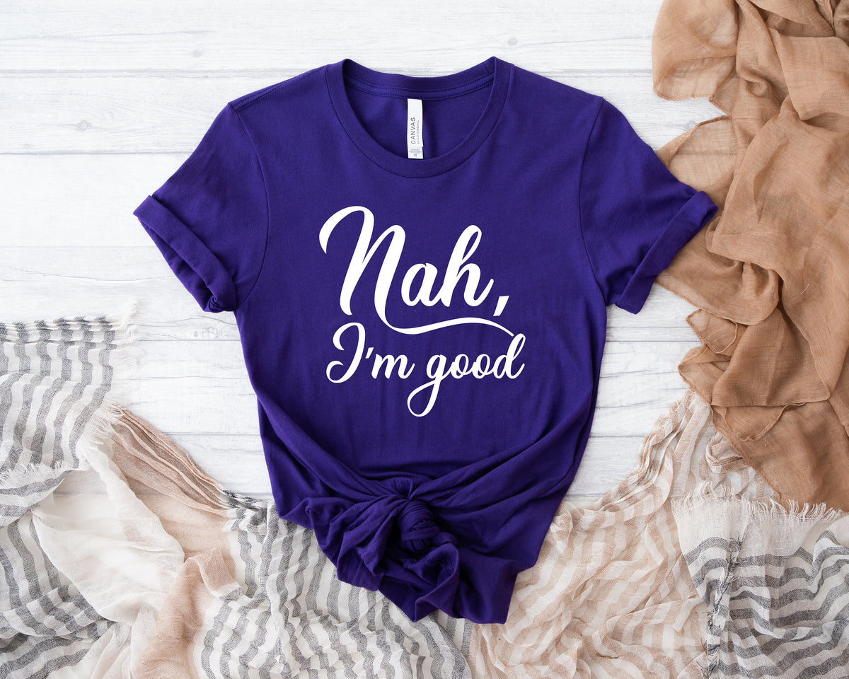 Nah I'm Good Shirt: Sarcastic Introvert Tee, Feminist Gift
