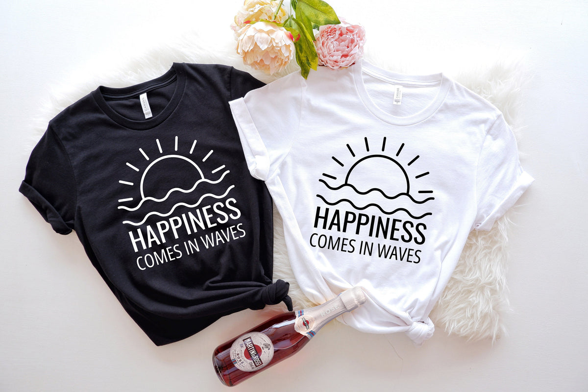 Happiness Comes in Waves Shirt: Summer Vacation Tee