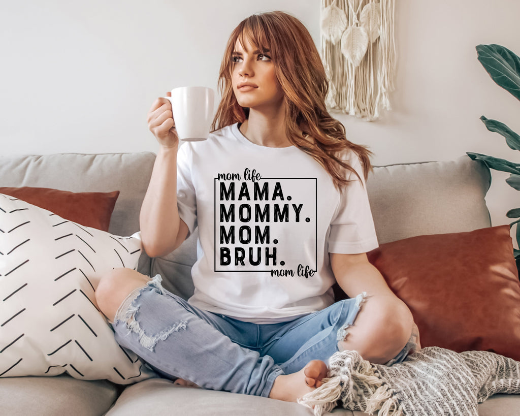 Mama Mommy Mom Bruh Shirt: Mom Life Gift