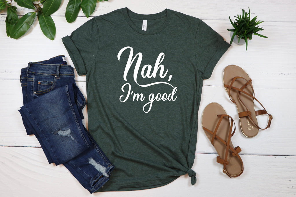 Nah I'm Good Shirt: Sarcastic Introvert Tee, Feminist Gift