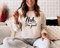 Nah I'm Good Shirt: Sarcastic Introvert Tee, Feminist Gift