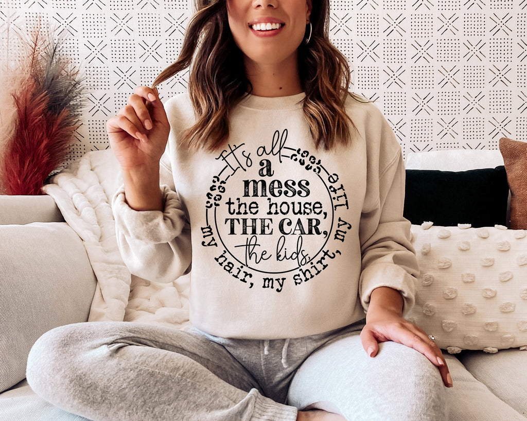 It's All A Mess Mom Shirt: Funny Mother's Day Tee