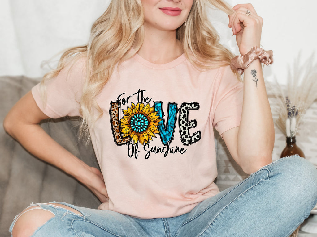Sunflower Shirt: For the Love of Sunshine, Mom Gift