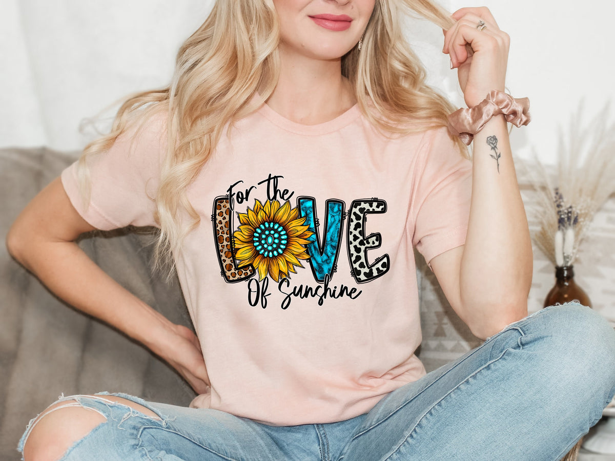 Sunflower Shirt: For the Love of Sunshine, Mom Gift